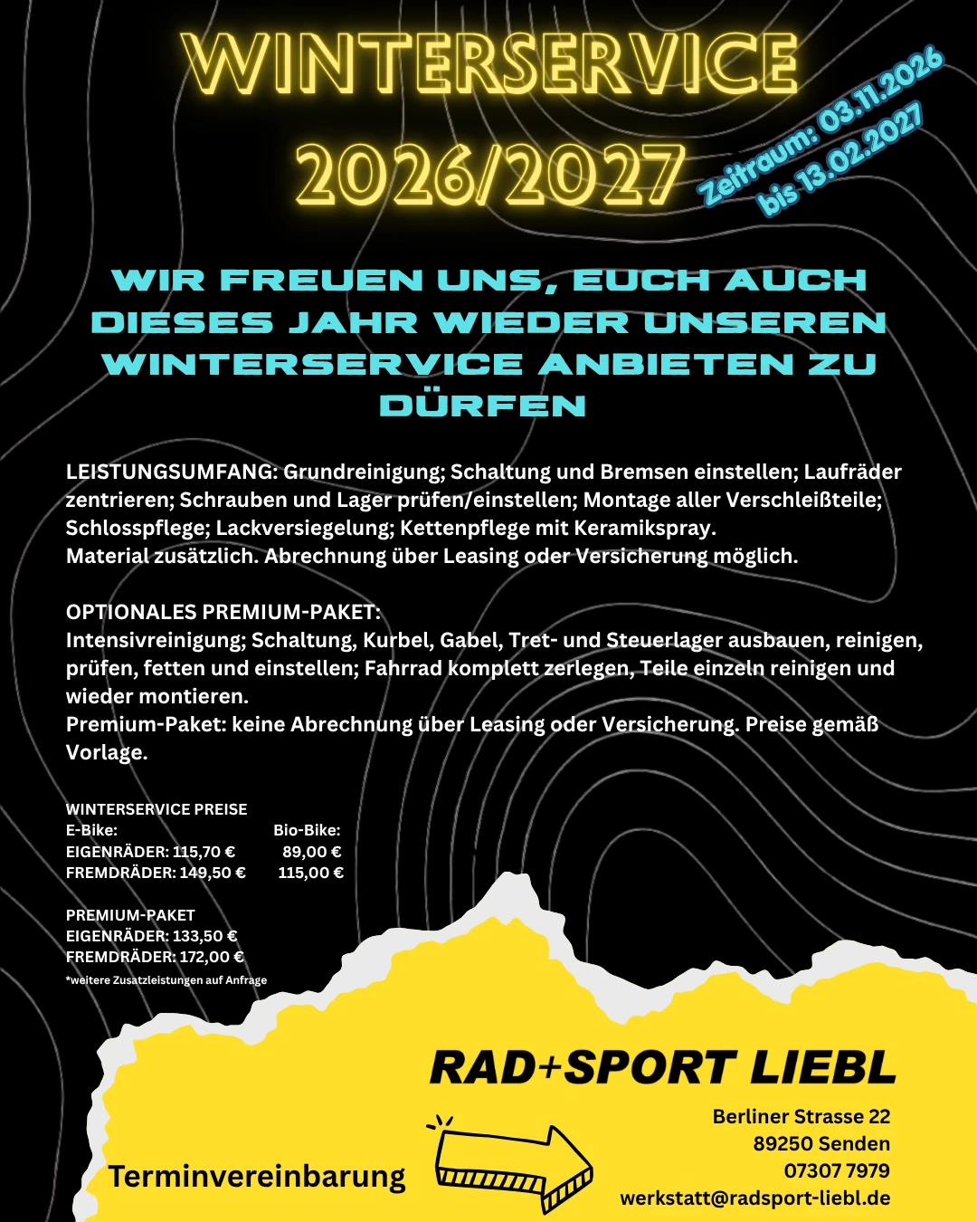 Winterservice 2026/2027 bei Rad+Sport Liebl vom 03.11.2026 bis 13.02.2027. E-Bike: Eigenräder 115,70 €, Fremdräder 149,50 €. Bio-Bike: Eigenräder 89,00 €, Fremdräder 115,00 €. Premium-Paket: Eigenräder 133,50 €, Fremdräder 172,00 €. Terminvereinbarung unter 07307 7979 oder werkstatt@radsport-liebl.de.